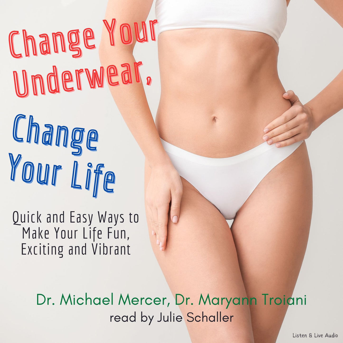 Change Your Underwear, Change Your Life (Abridged)