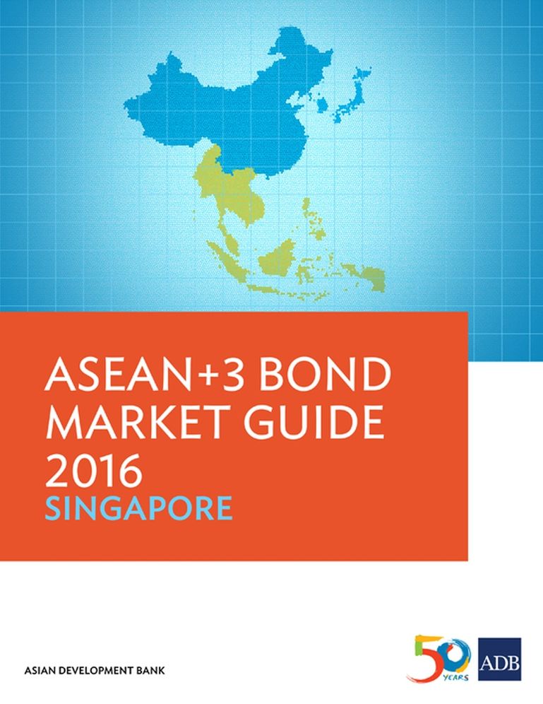 ASEAN+3 Bond Market Guide 2016: Singapore