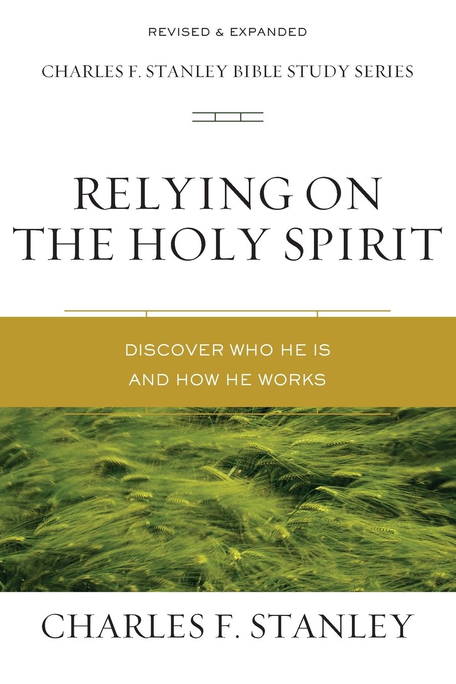 Relying on the Holy Spirit: Discover Who He Is and How He Works