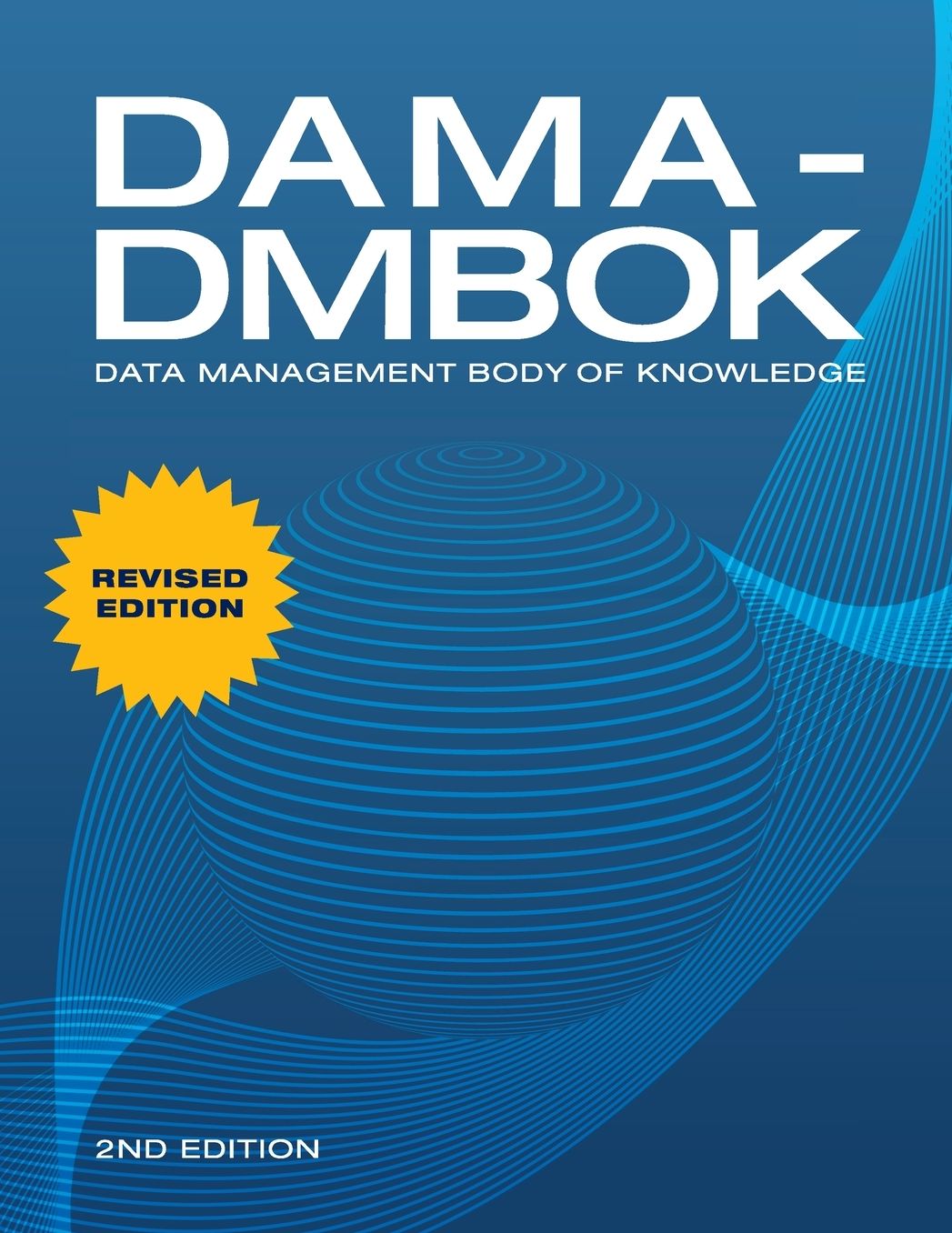 DAMA-DMBOK (2nd Edition): Data Management Body of Knowledge
