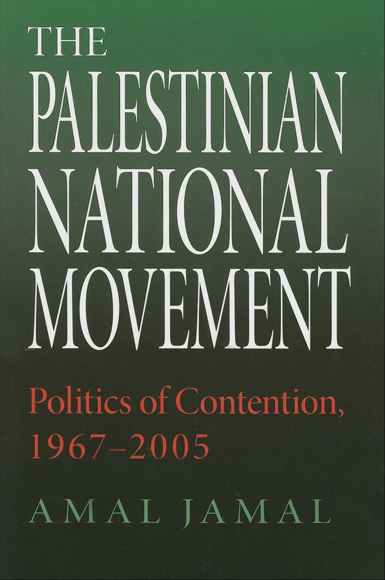 The Palestinian National Movement: Politics of Contention, 1967-2005