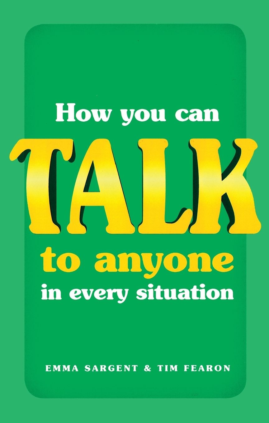 How You Can Talk to Anyone In Every Situation