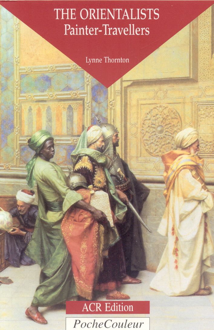 The Orientalists: Painter-Travellers