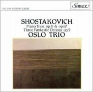 Shostakovich: Piano Trioss Op. 8 & Op. 67; Three Fantastic Dances, Op. 5