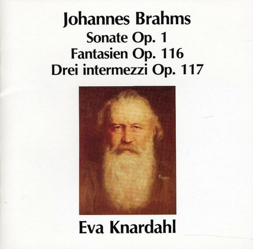 Johannes Brahms: Sonate Op. 1; Fantasien Op. 116; Drei Intermezzi Op. 117