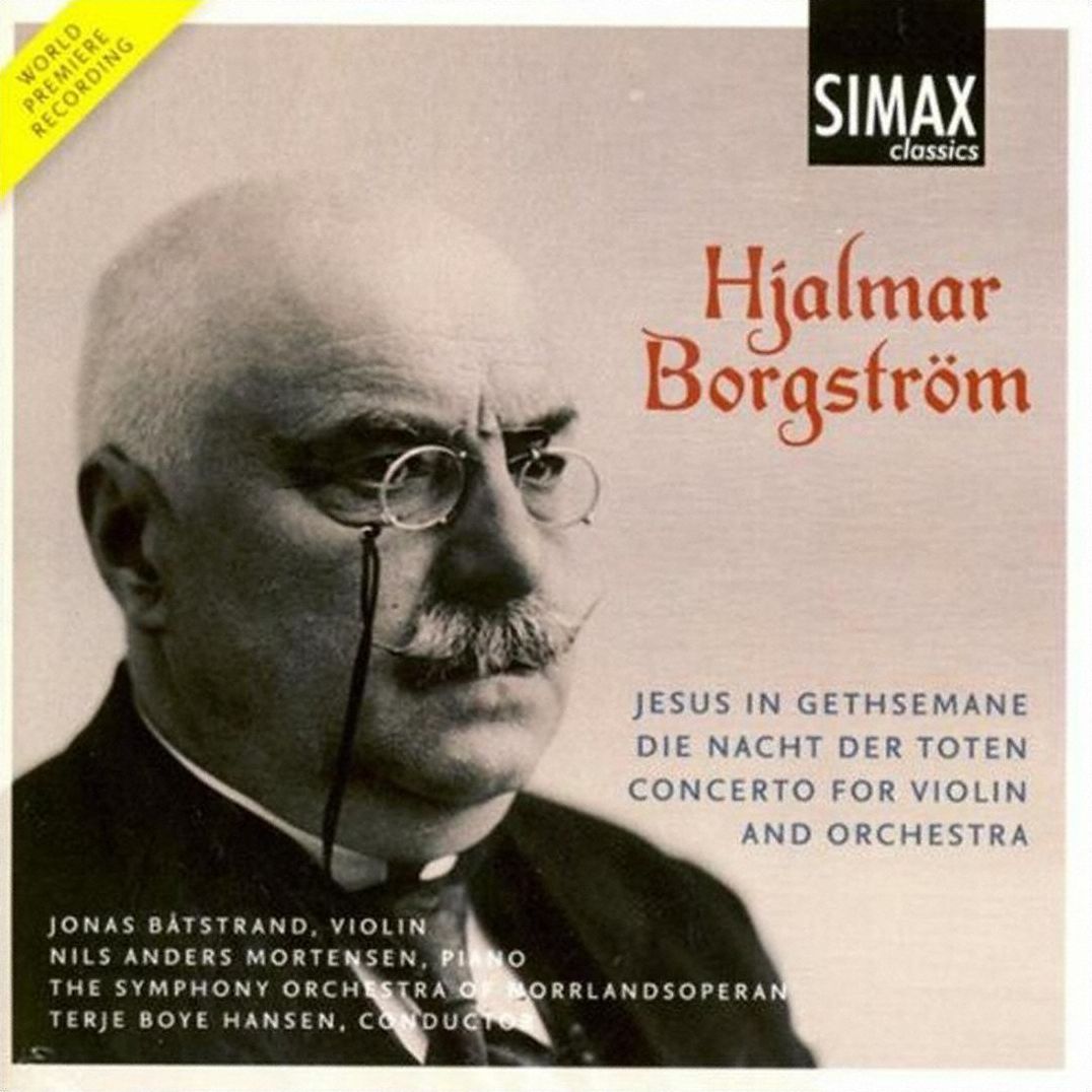 Hjalmar Borgstr?m: Jesus in Gethsemane; Die Nacht der Toten; Violin Concerto