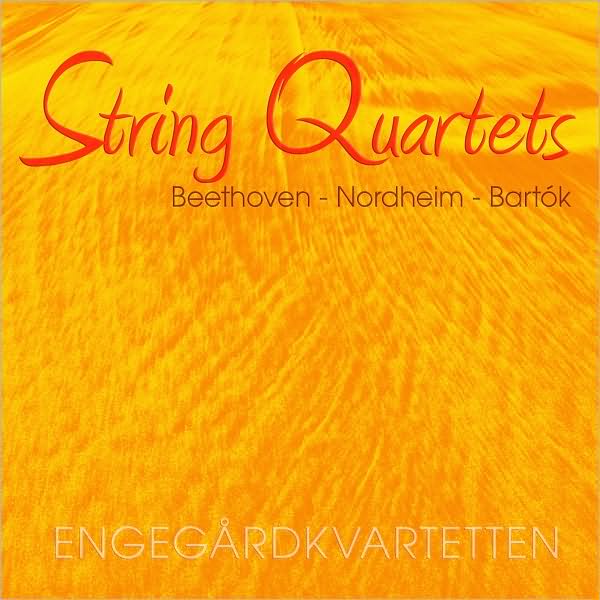 Beethoven, Nordheim, Bart?k: String Quartets