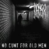 No Cunt For Old Men (Mongo Ninja)