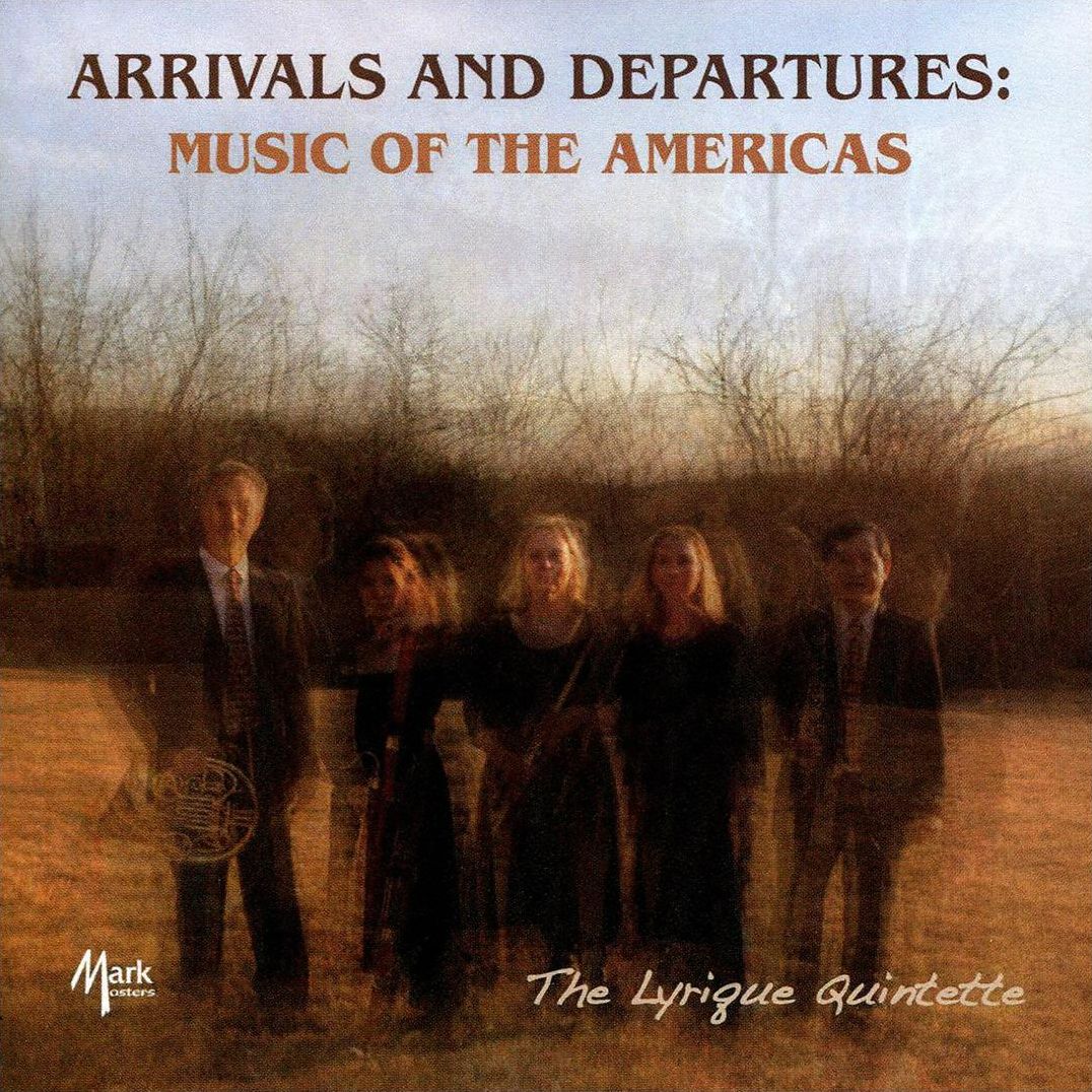 Arrivals & Departures / Music Of The Americas (Verdie / Lyrique Quintette)