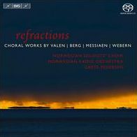 Refractions: Choral Works by Valen, Berg, Messiaen, Webern
