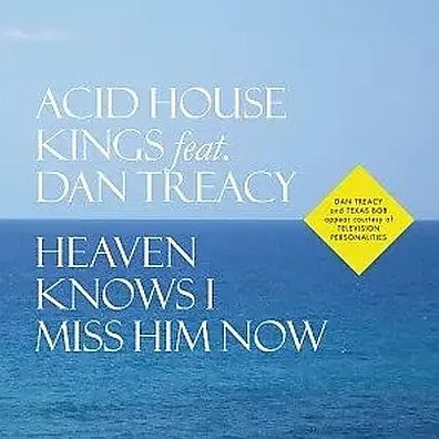 Heaven Knows I Miss Him Now