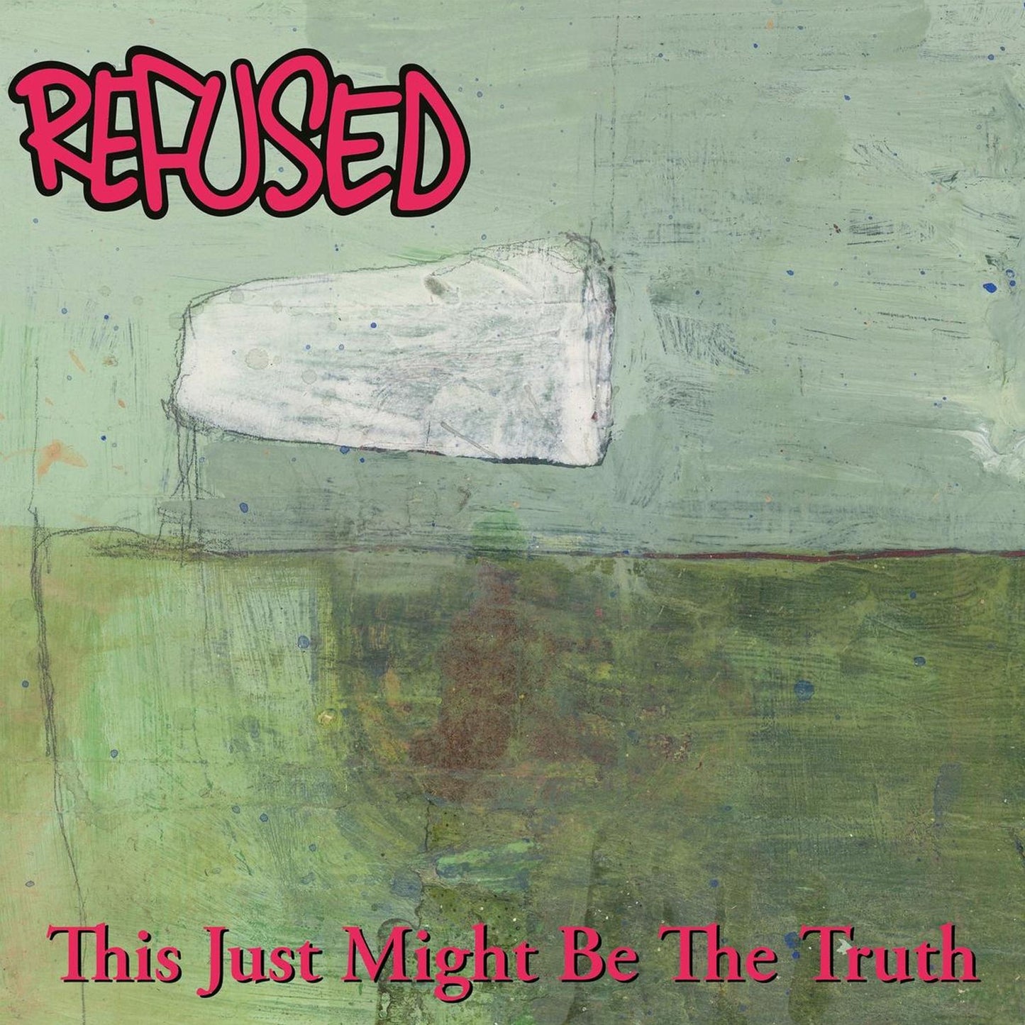 This Just Might Be The Truth (Refused)