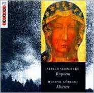 Schnittke: Requiem; G?recki: Miserere