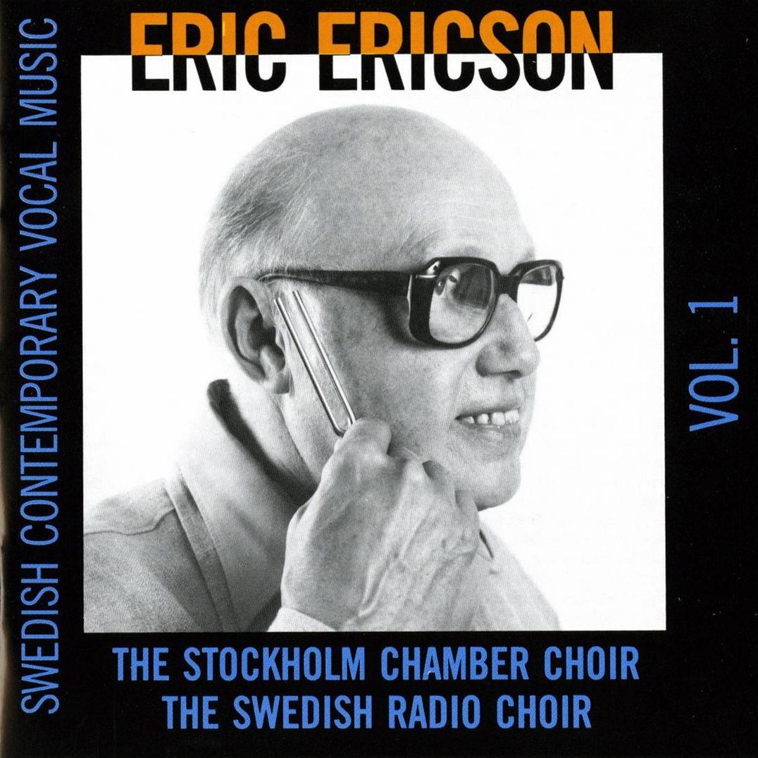 Swedish Contemporary Vocal Music, Vol. 1: Eric Ericson