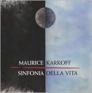 Maurice Karkoff: Sinfonia della Vita