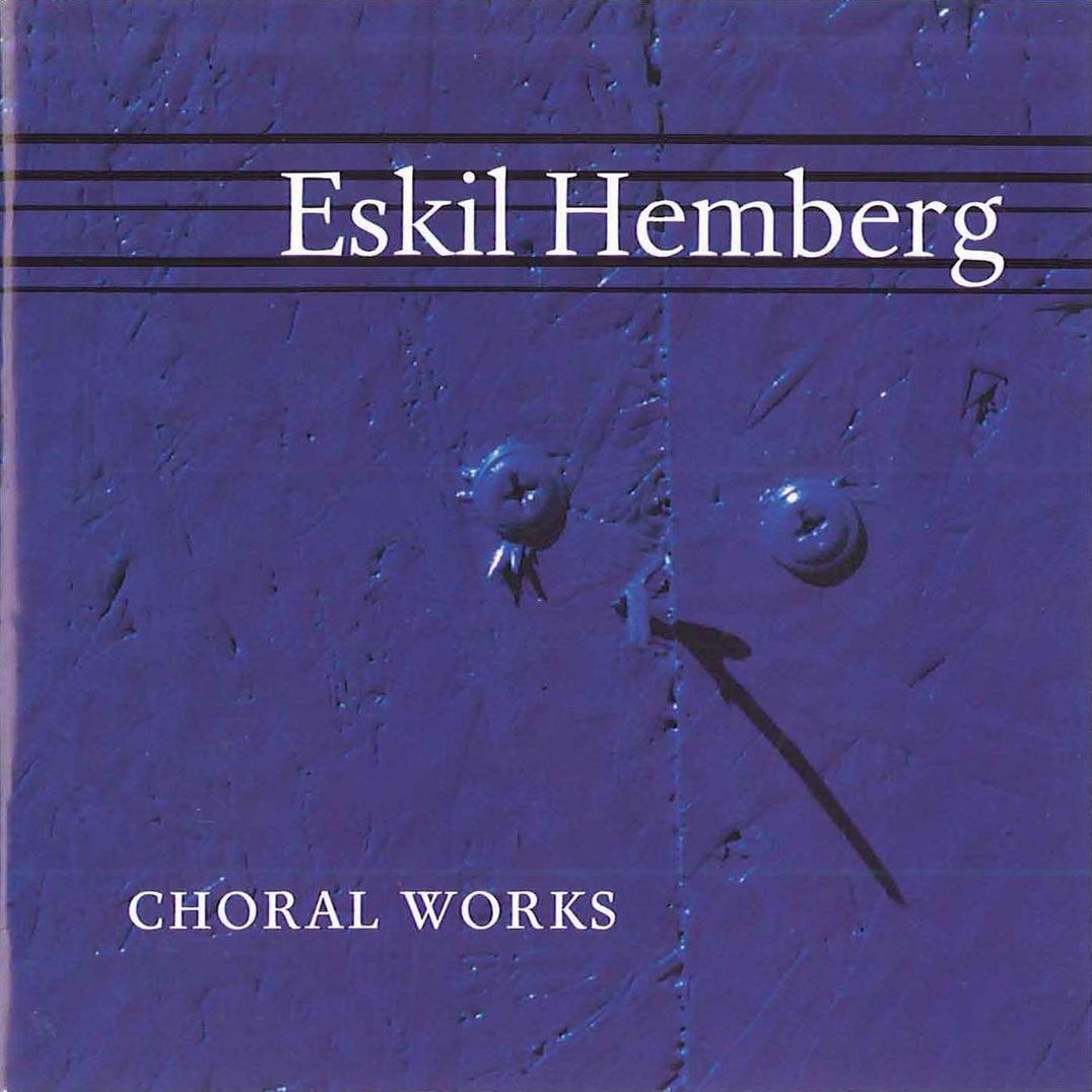Eskil Hemberg: Choral Works