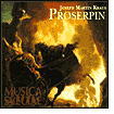 Joseph Martin Kraus: Proserpin