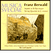 Franz Berwald: Septet in B-flat major; String Quartet in G minor