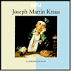 Joseph Martin Kraus: A Musical Portrait