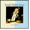Joseph Martin Kraus: A Musical Portrait