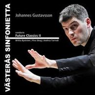 Johannes Gustavsson Conducts Future Classics, Vol. 2