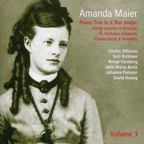 Amanda Maier: Piano Trio In E Flat Major; String Quartet In A Major; Etc.