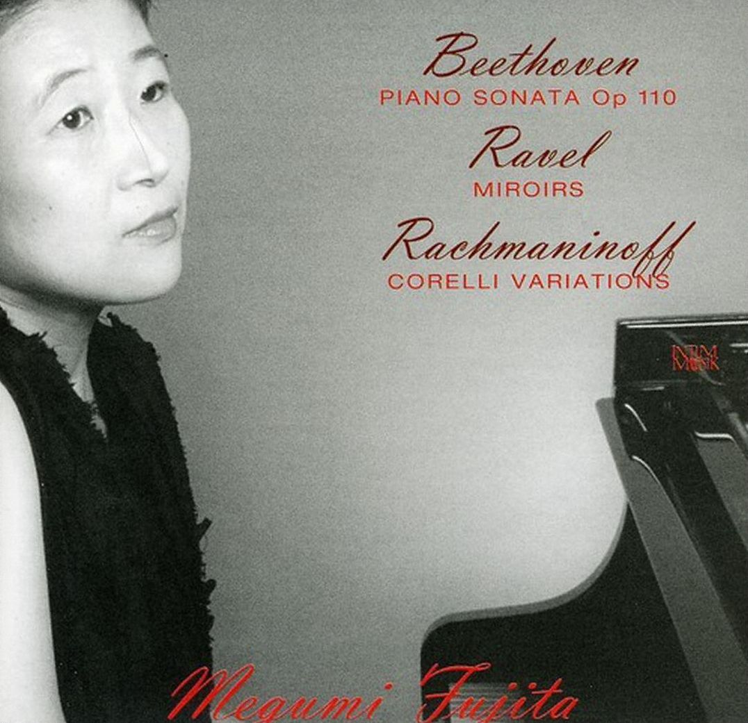 Beethoven: Piano Sonata Op. 110; Ravel: Miroirs; Rachmaninoff: Corelli Variations