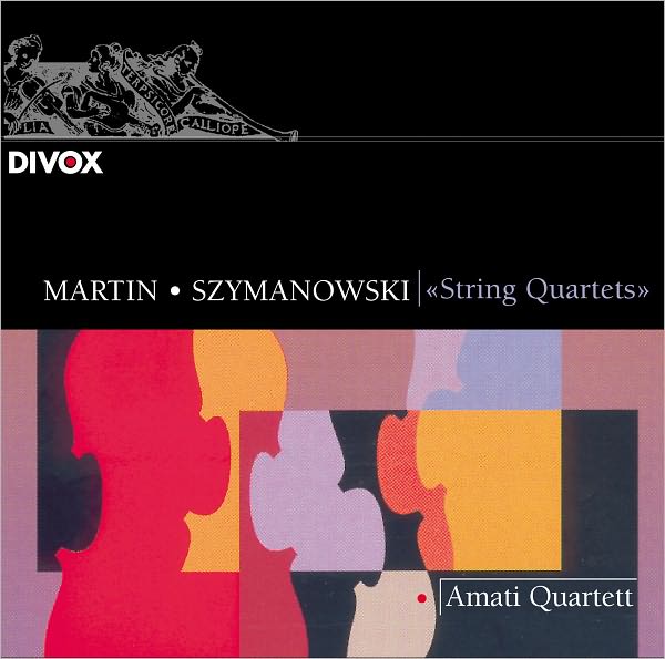 Martin, Szymanowski: String Quartets