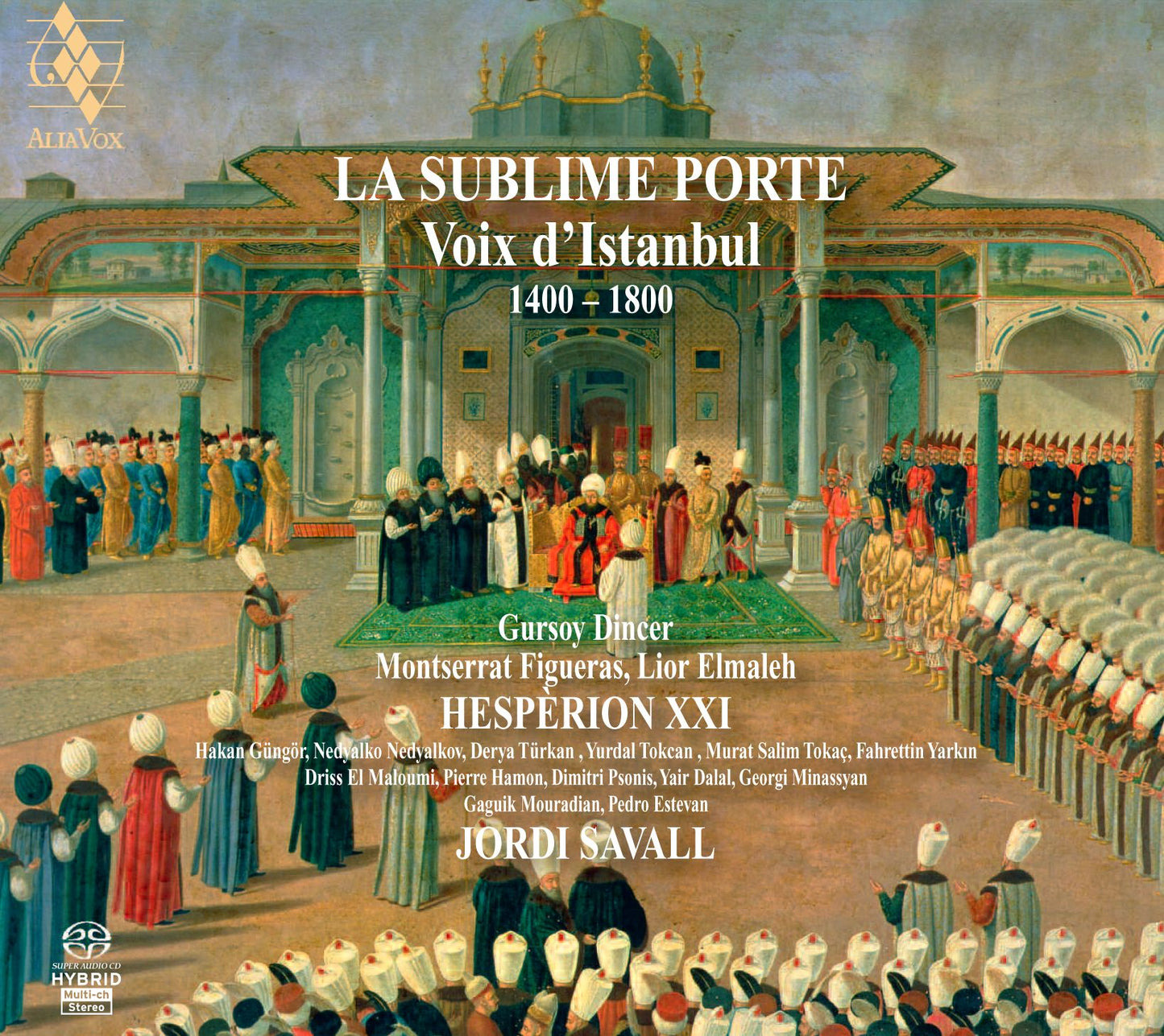 La Sublime Porte: Voix d'Istanbul 1400-1800
