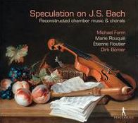 Speculation On J.s. Bach: Reconstructed Chamber Music & Chorals