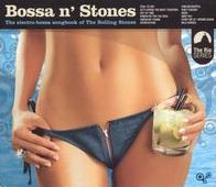 Bossa N' Stones: The Electro-bossa Songbook Of The Rolling Stones