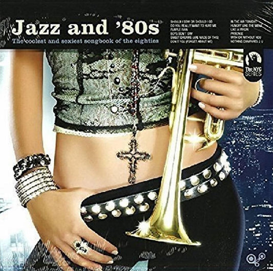 Jazz And '80S: The Coolest And Sexiest Songbook Of The Eighties