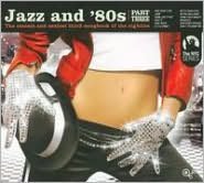 Jazz And '80S, Pt. 3: The Coolest And Sexiest Third Songbook Of The Eighties