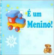 Coelcao As Primeiras Musicas Do Bebe: E Um Menino