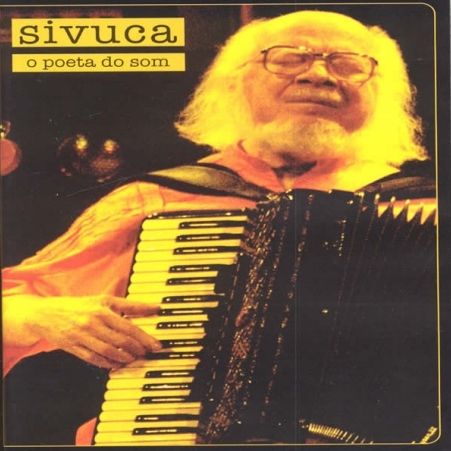 Sivuca: O Poeta do Som