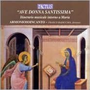 Ave Donna Santissima: Itinerario Musicale Intorno a Maria