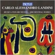 Carlo Alessandro Landini: Orchestral Works