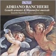 Adriano Banchiere: Gemilli Armonici; Metamorfosi Musicale