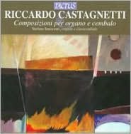 Riccardo Castagnetti: Composizioni per organo e Cembalo