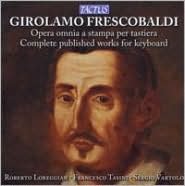 Frescobaldi: Complete Published Works For Keyboard