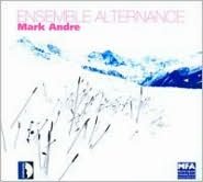 Ensemble Alternance Plays Music Of Mark Andre
