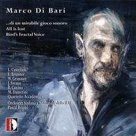 Marco Di Bari: ...di un mirabile gioco sonoro; All Is Lost; Bird's Fractal Voice