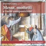 Dante Caifa: Messe, mottetti e varie composizioni