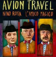 Avion Travel: Nino Rota L'Amico Magico [CD/DVD]
