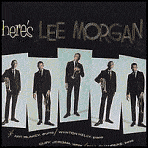 Here's Lee Morgan [2004]
