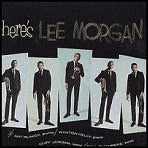 Here's Lee Morgan [2004]