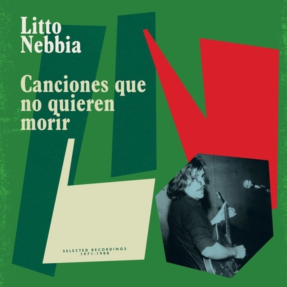 Canciones Que No Quieren Morir (Litto Nebbia)