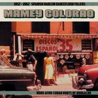 Mamey Colorao: 1952-1962 Spanish Harlem