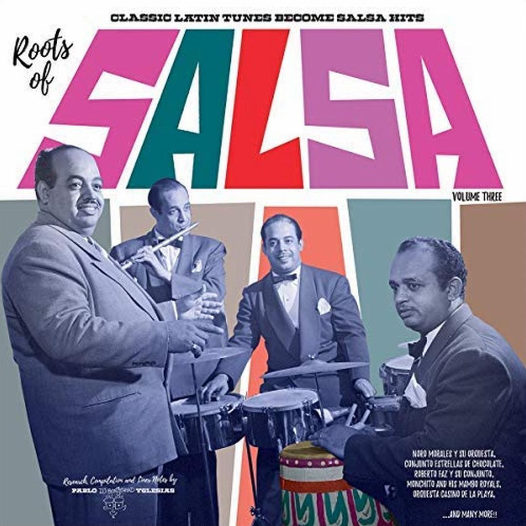 Roots of Salsa Volume 3: Classic Latin Tunes Become Salsa Hits