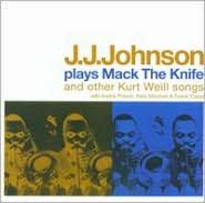J.J. Johnson Plays Mack The Knife & Other Kurt Weill Songs